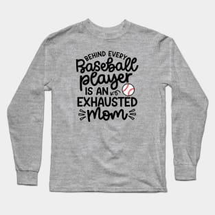 Behind Every Baseball Player Is An Exhausted Mom Cute Funny Long Sleeve T-Shirt